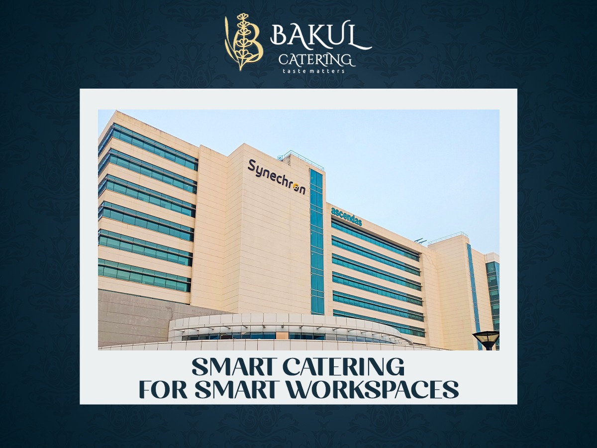 Caterers in Hinjewadi: Why Top Companies Trust Bakul Catering for Corporate Excellence