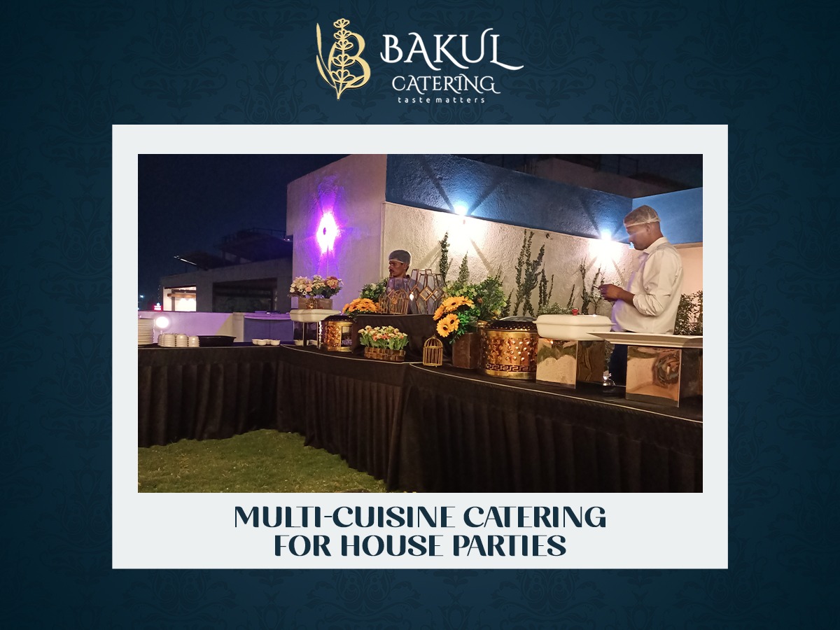 Why Kharadi Prefers Gourmet & Multi-Cuisine Catering for House Parties
