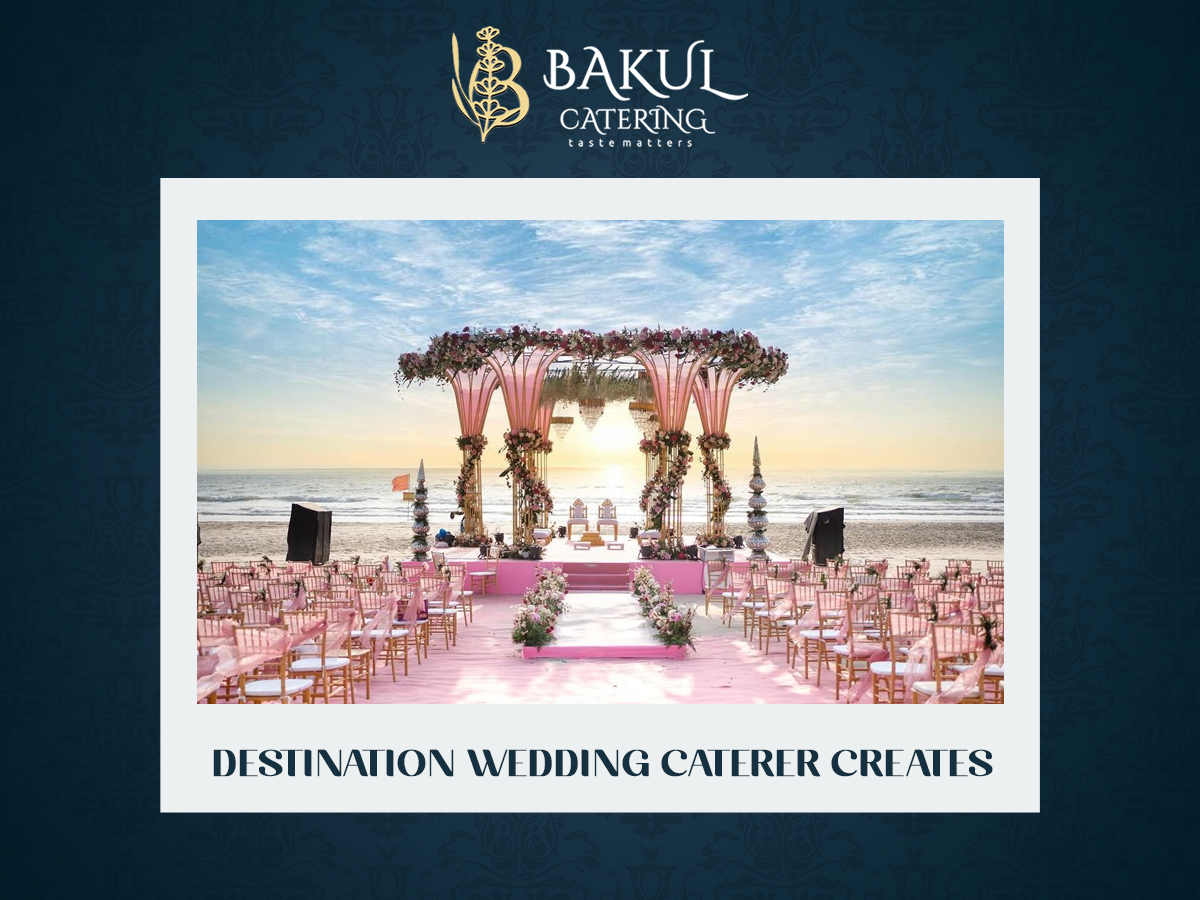 How Pune’s No.1 Destination Wedding Caterer Creates Gourmet Experiences Beyond the Ordinary