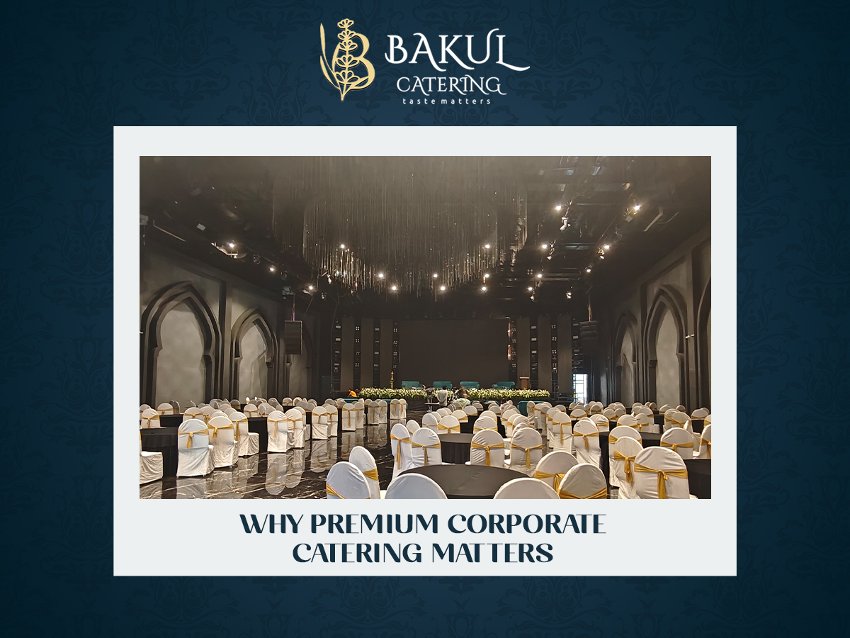 Why Premium Corporate Catering Matters: Impressing Clients with Gourmet Experiences in Pune