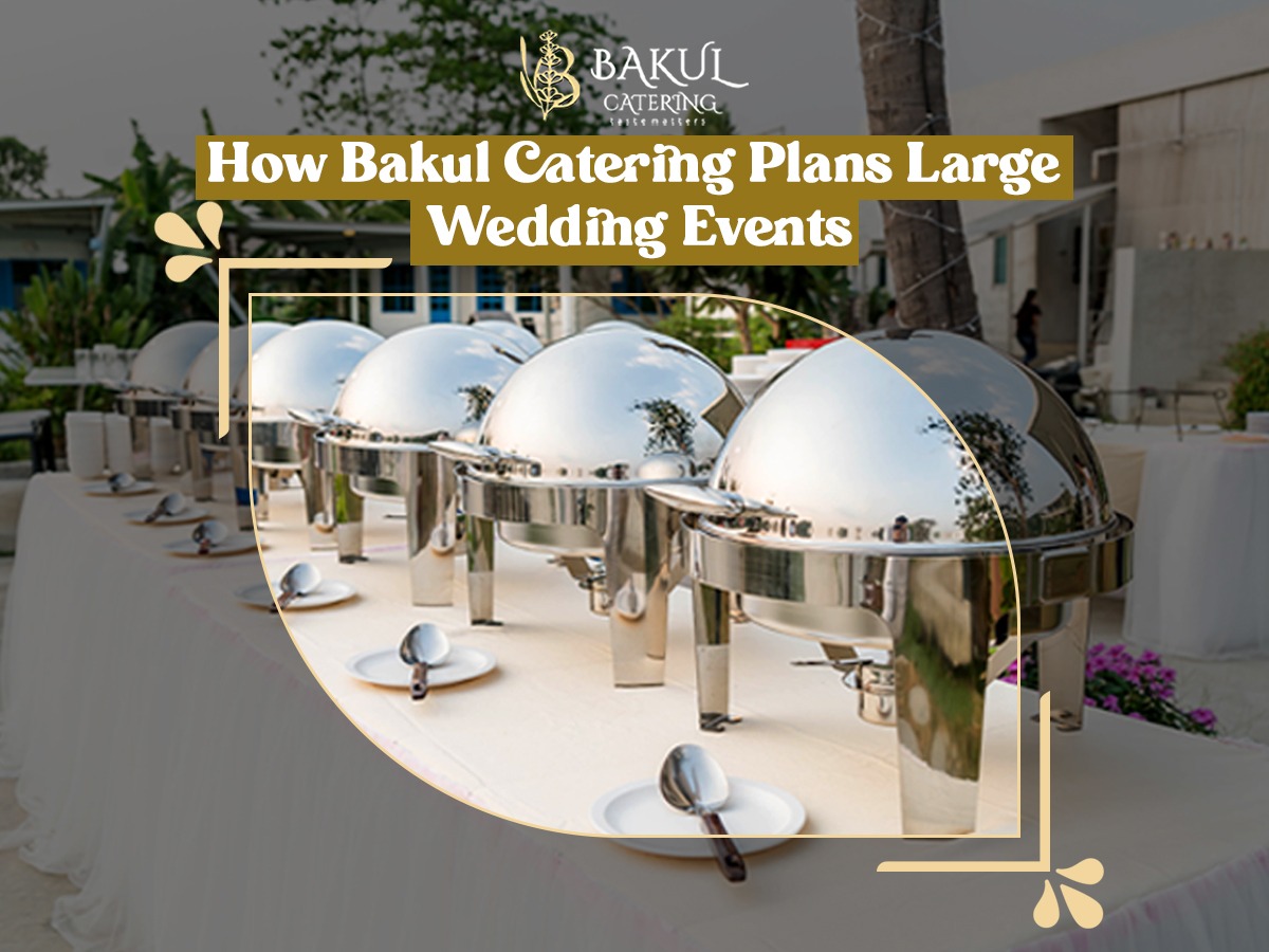 How Bakul Catering Masterfully Plans Large Wedding Events in Pune