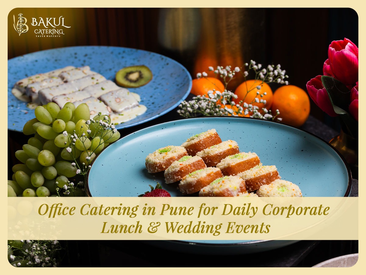 Office Catering in Pune: Daily Corporate Lunch & Wedding Event Catering Solutions