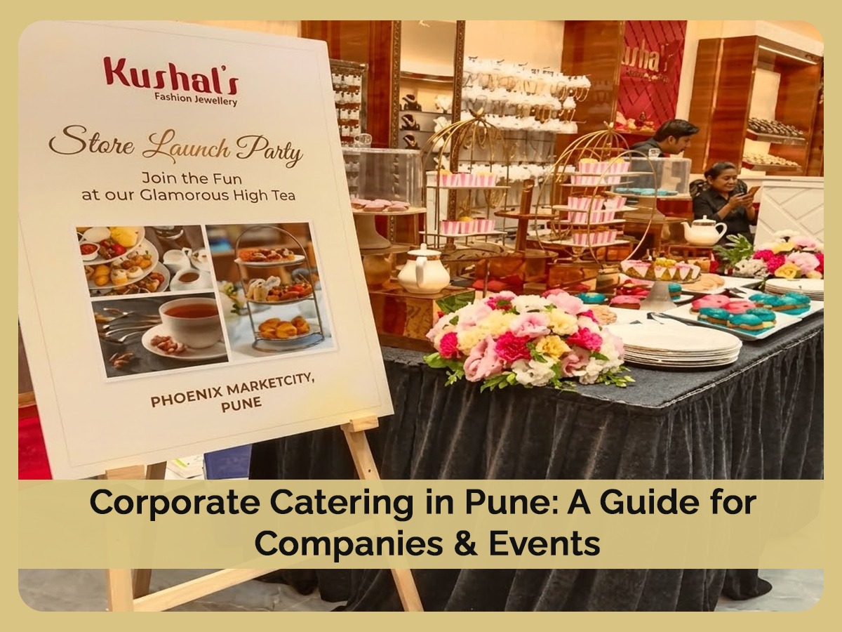 Corporate Catering in Pune: The Complete Guide for Companies Planning Premium Events