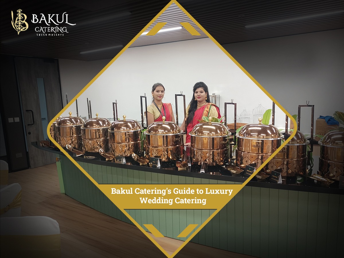 Bakul Catering's Guide to Luxury Wedding Catering in Pune: From Menu Creation to Guest Experience