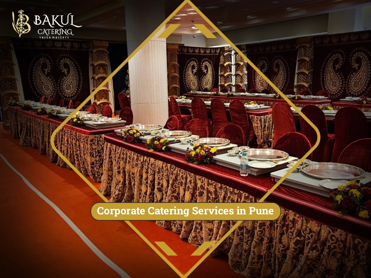 Corporate Catering Services in Pune: How to Plan a Memorable Business Event