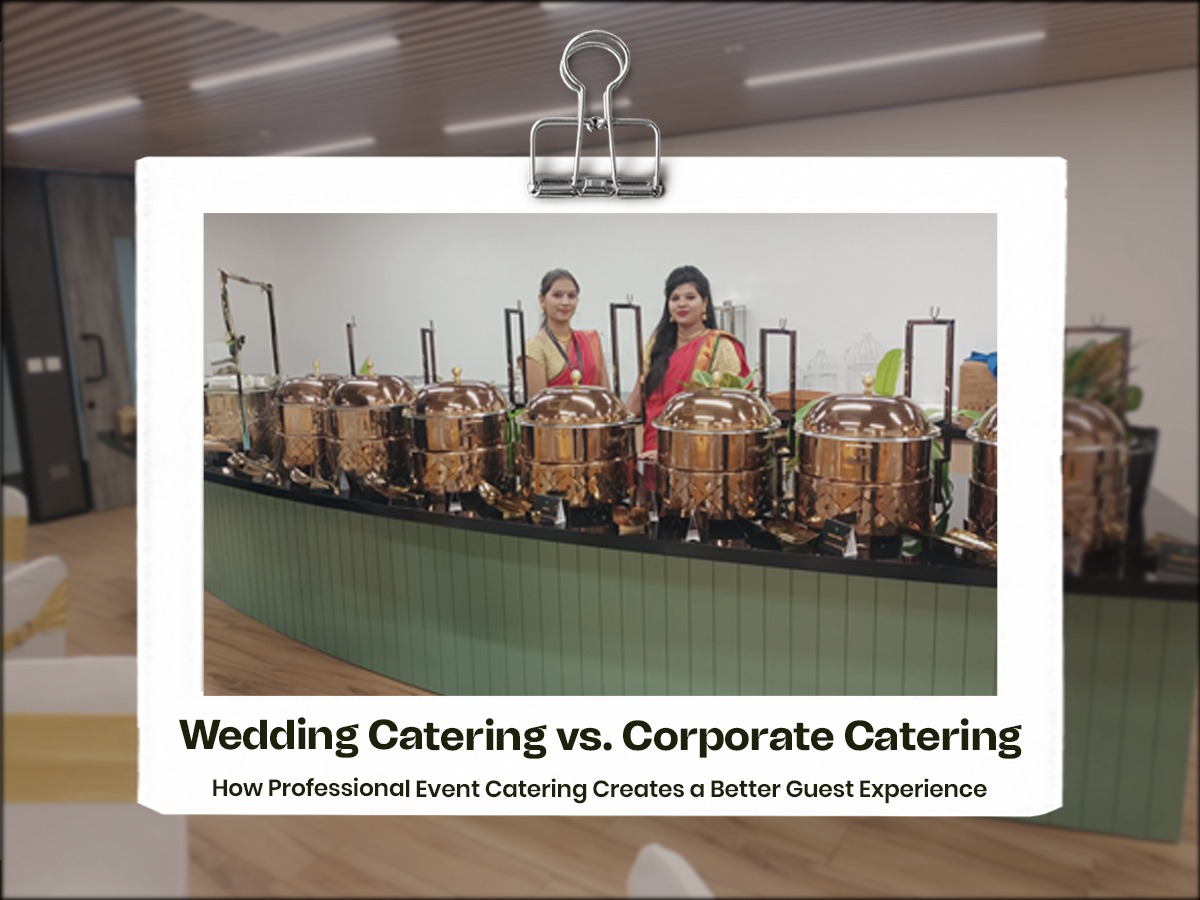 Wedding Catering vs. Corporate Catering: How Professional Event Catering Creates a Better Guest Experience